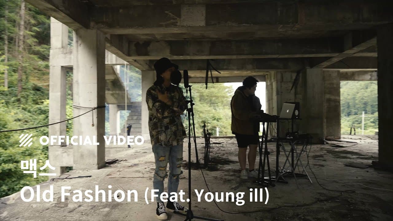 [MV]MAX-Old Fashion (Feat. Young ill)
